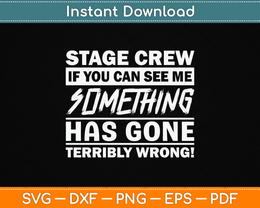 Stage Crew If You Can See Me Stage Team SVG Digital Cutting File