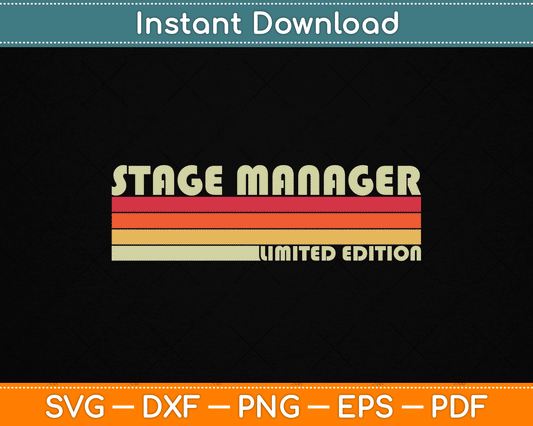 Stage Manager Limited Edition Funny SVG Digital Cutting File