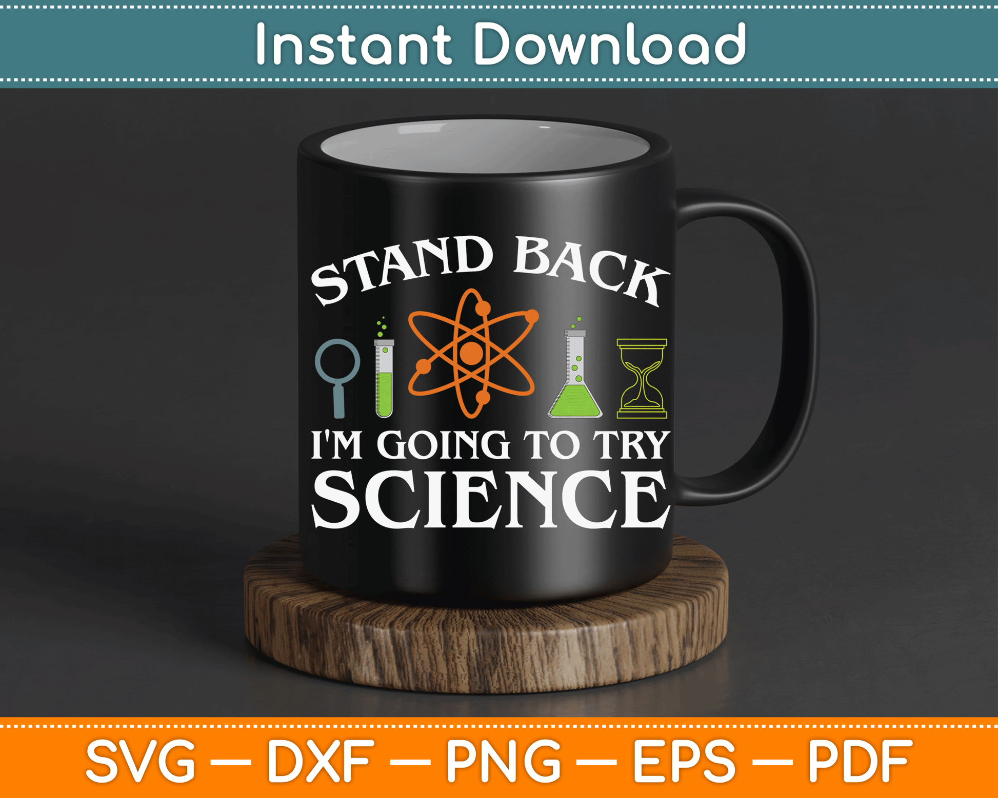 Stand Back I'm Going To Try Science Funny Scientist SVG Digital Cutting File