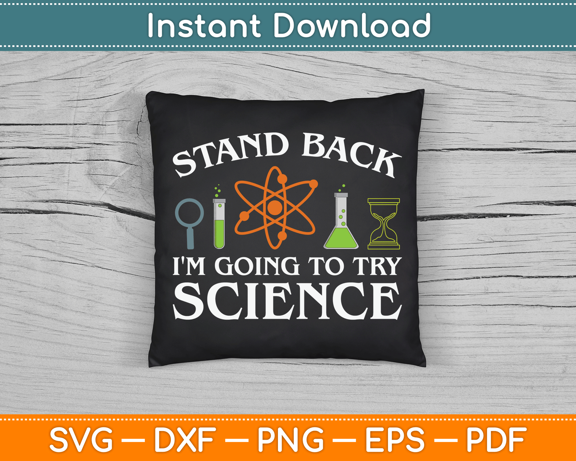 Stand Back I'm Going To Try Science Funny Scientist SVG Digital Cutting File