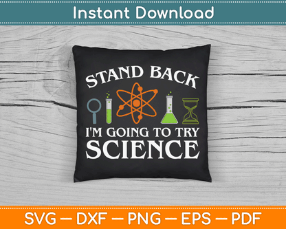 Stand Back I'm Going To Try Science Funny Scientist SVG Digital Cutting File