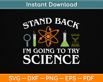 Stand Back I'm Going To Try Science Funny Scientist SVG Digital Cutting File