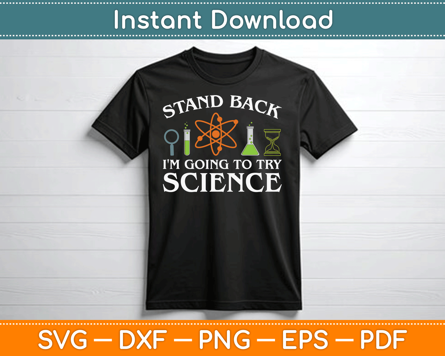 Stand Back I'm Going To Try Science Funny Scientist SVG Digital Cutting File
