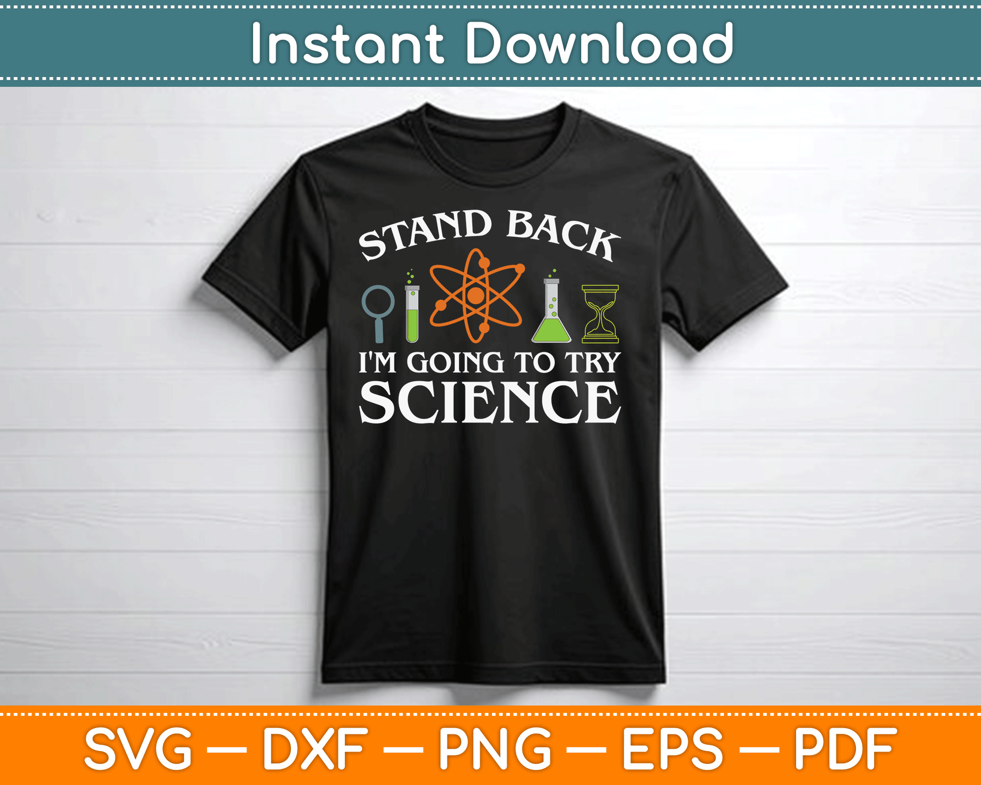 Stand Back I'm Going To Try Science Funny Scientist SVG Digital Cutting File