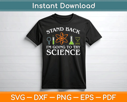 Stand Back I'm Going To Try Science Funny Scientist SVG Digital Cutting File