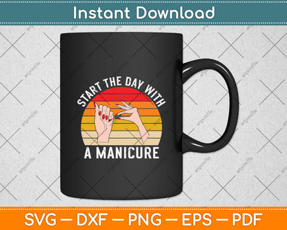 Start The Day With A Manicure Vintage Lovers Svg Design Digital Cutting File