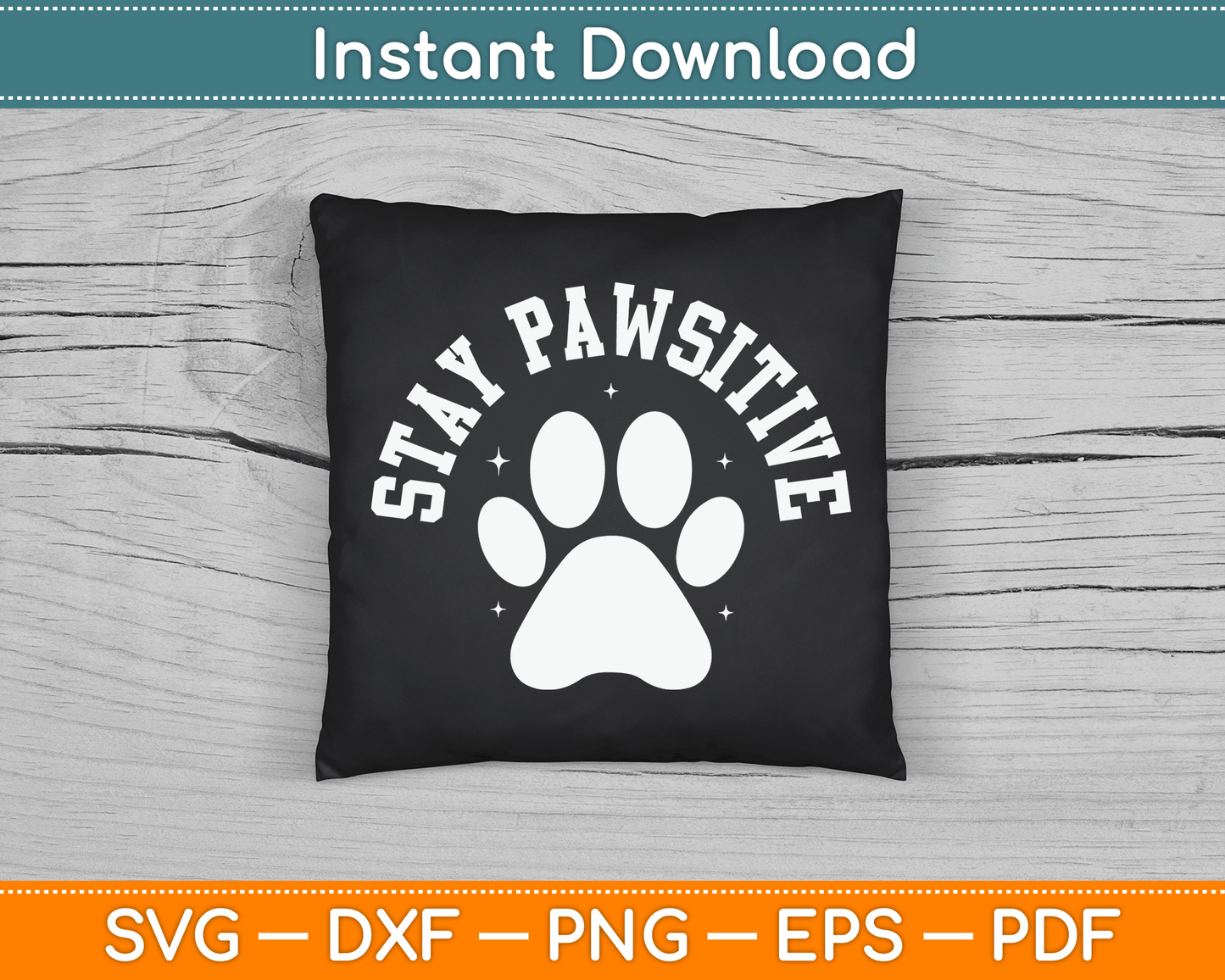Stay Pawsitive Dog Paw Cat Animal SVG Digital Cutting File