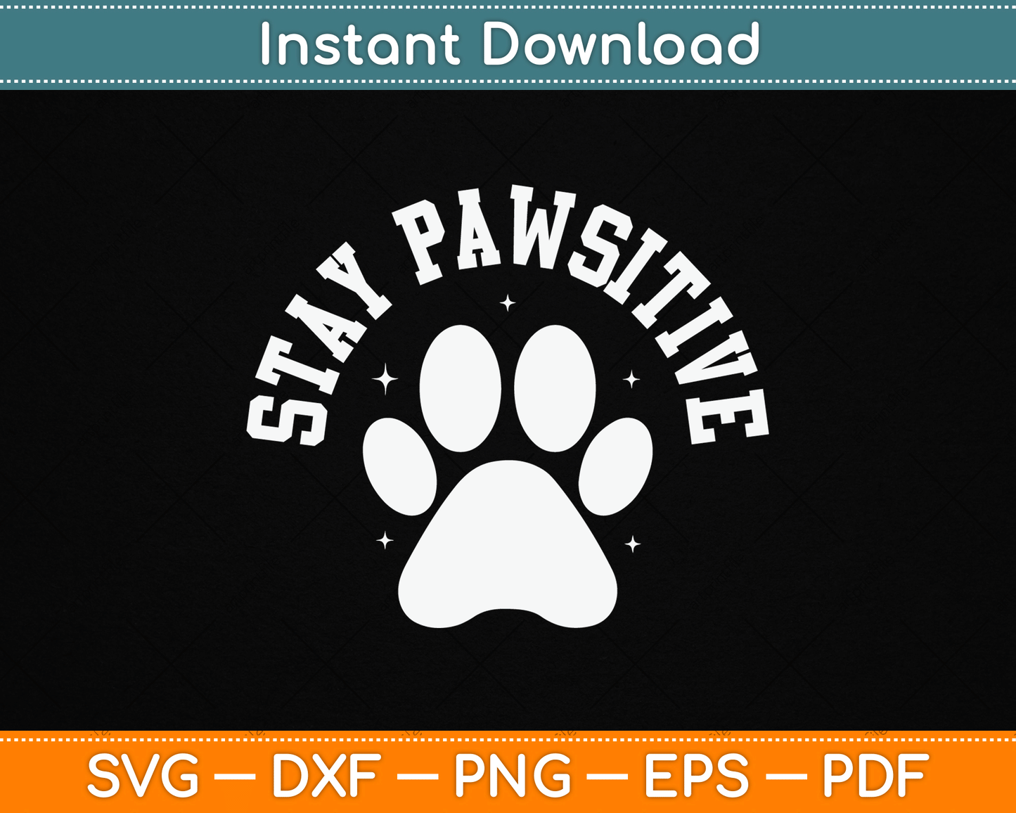 Stay Pawsitive Dog Paw Cat Animal SVG Digital Cutting File