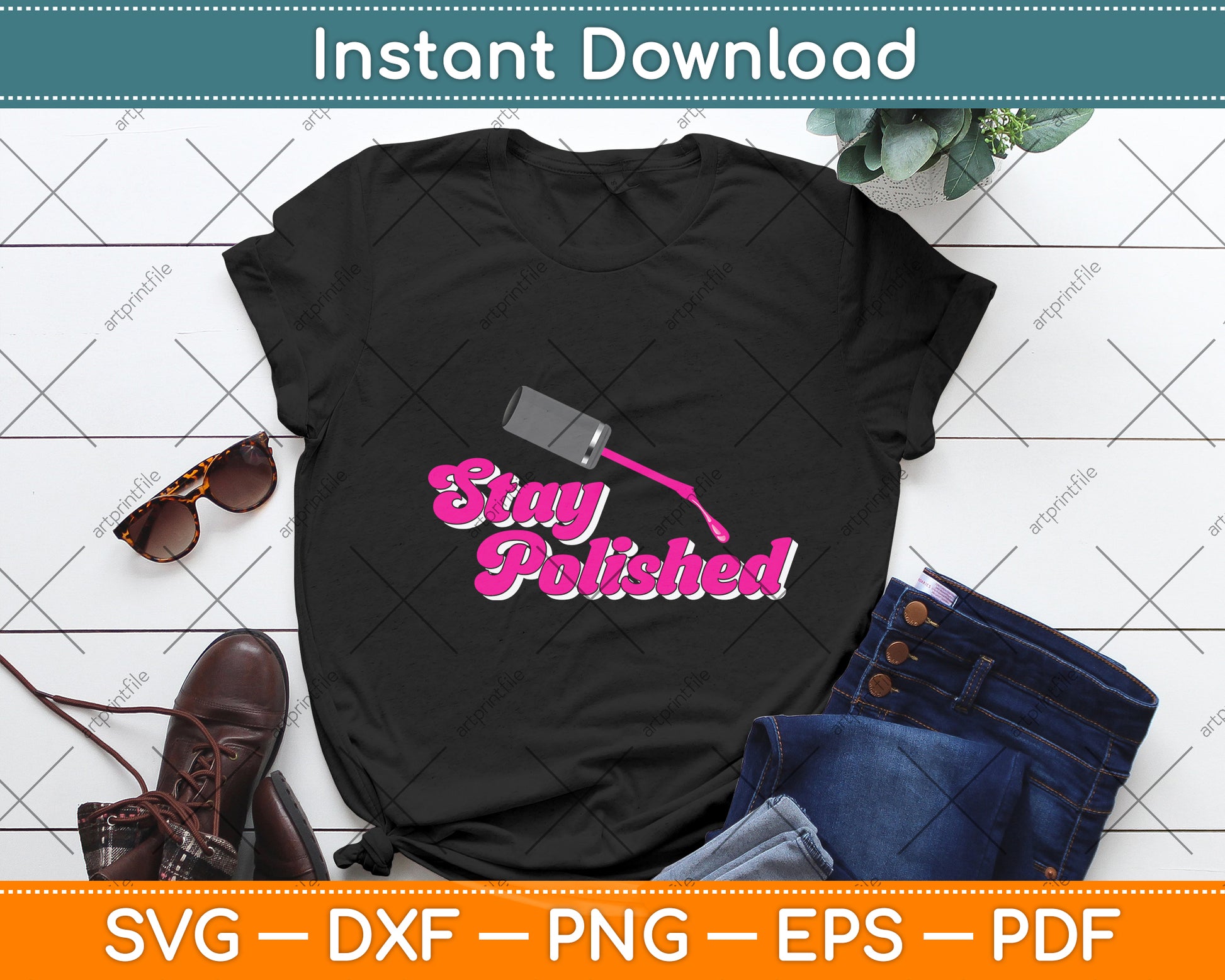 Stay Polished Pedicurist Manicurist Svg Png Dxf Digital Cutting File
