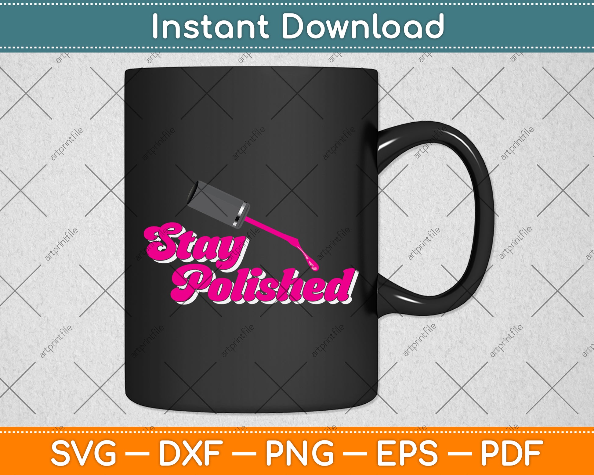 Stay Polished Pedicurist Manicurist Svg Png Dxf Digital Cutting File