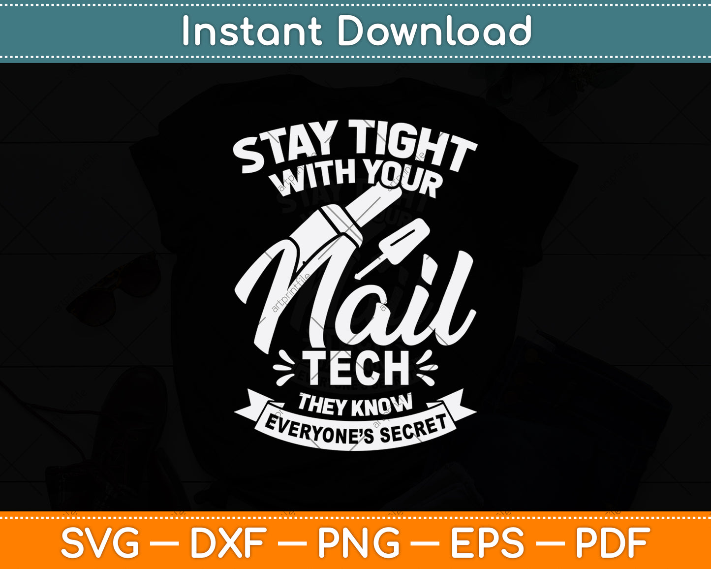 Stay Tight With Your Nail Tech They Know Everyone’s Secret Svg Digital Cutting File