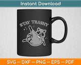 Stay Trashy Raccoon Svg Digital Cutting File