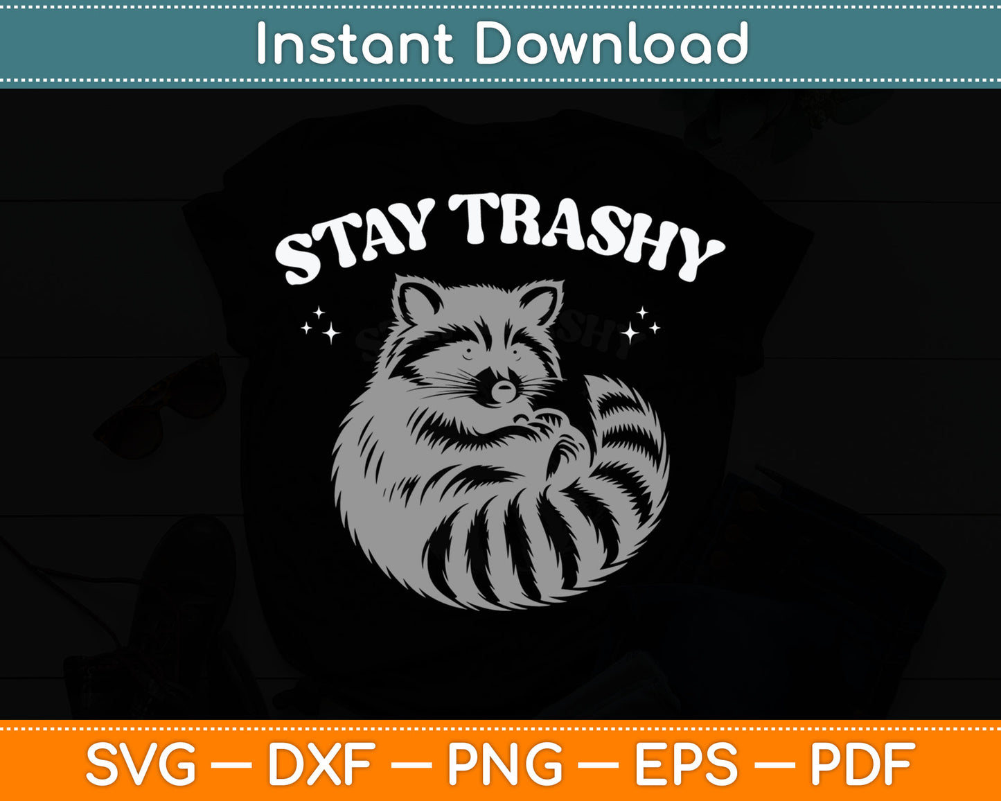 Stay Trashy Raccoon Svg Digital Cutting File