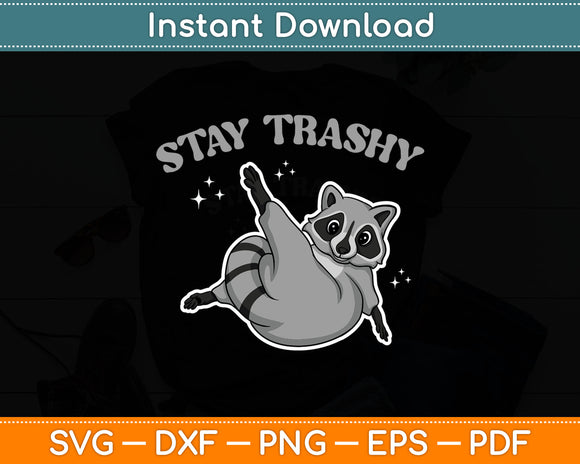 Stay Trashy Raccoon Svg Digital Cutting File