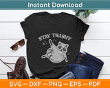 Stay Trashy Raccoon Svg Digital Cutting File