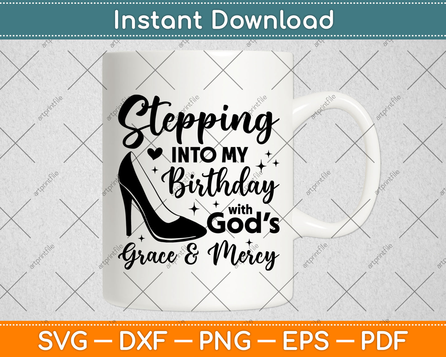 Stepping Into My Birthday With God’s Grace And Mercy Svg Digital Cutting File
