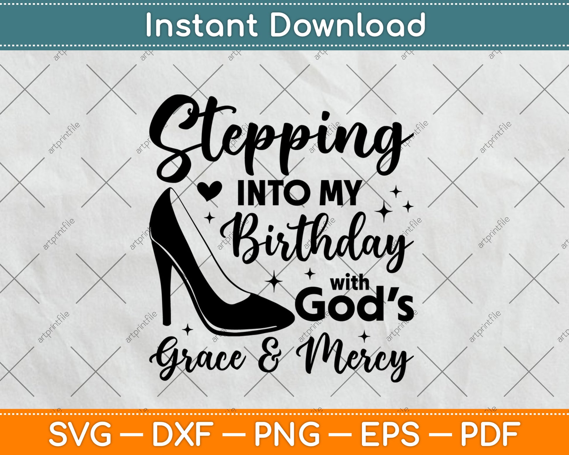 Stepping Into My Birthday With God’s Grace And Mercy Svg Digital Cutting File