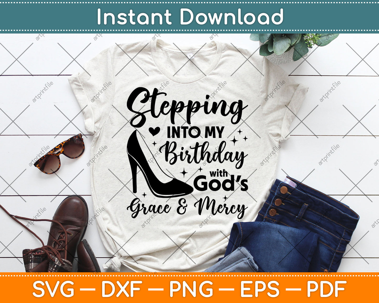 Stepping Into My Birthday With God’s Grace And Mercy Svg Digital Cutting File