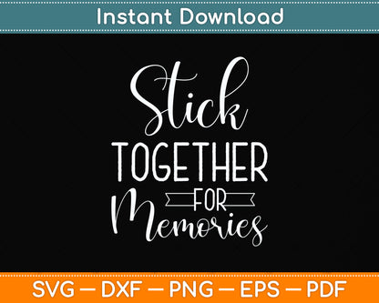 Stick Together for Memories Scrapbooking Svg Png Dxf Digital Cutting File