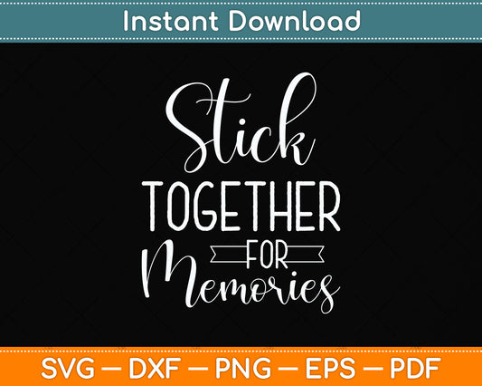 Stick Together for Memories Scrapbooking Svg Png Dxf Digital Cutting File