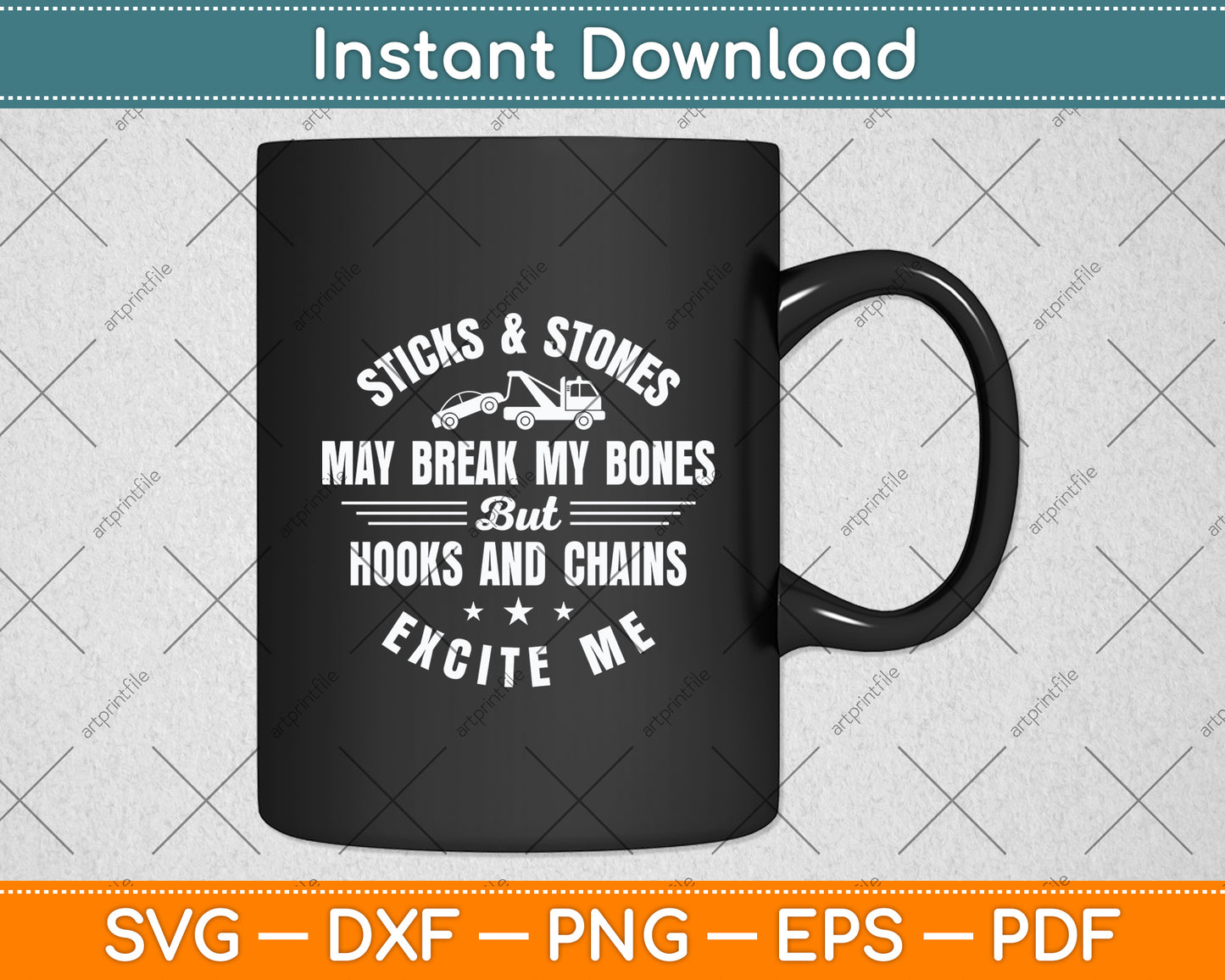 Tow Truck Driver Sticks And Stones May Break My Bones Funny Svg Digital Cutting File