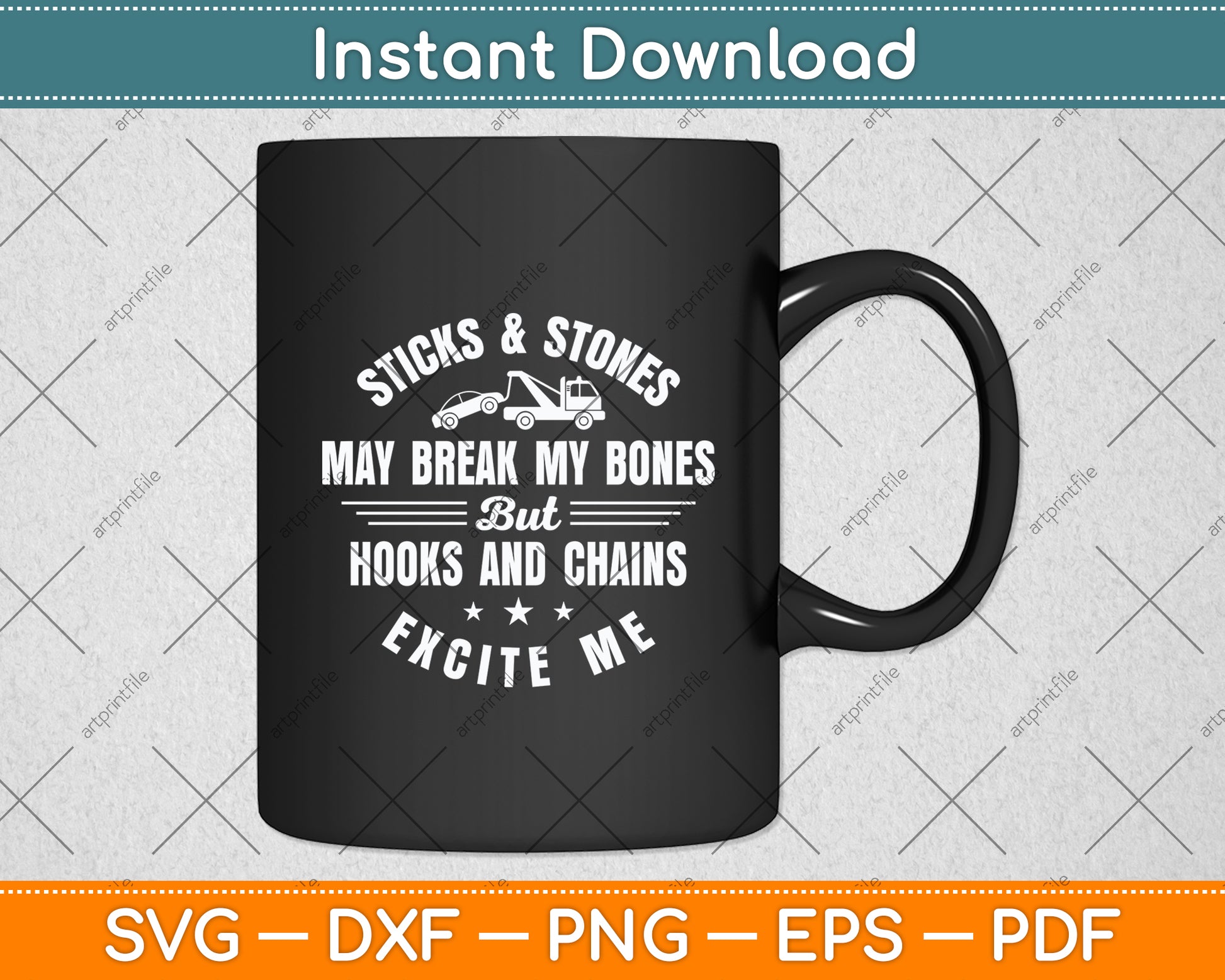 Tow Truck Driver Sticks And Stones May Break My Bones Funny Svg Digital Cutting File