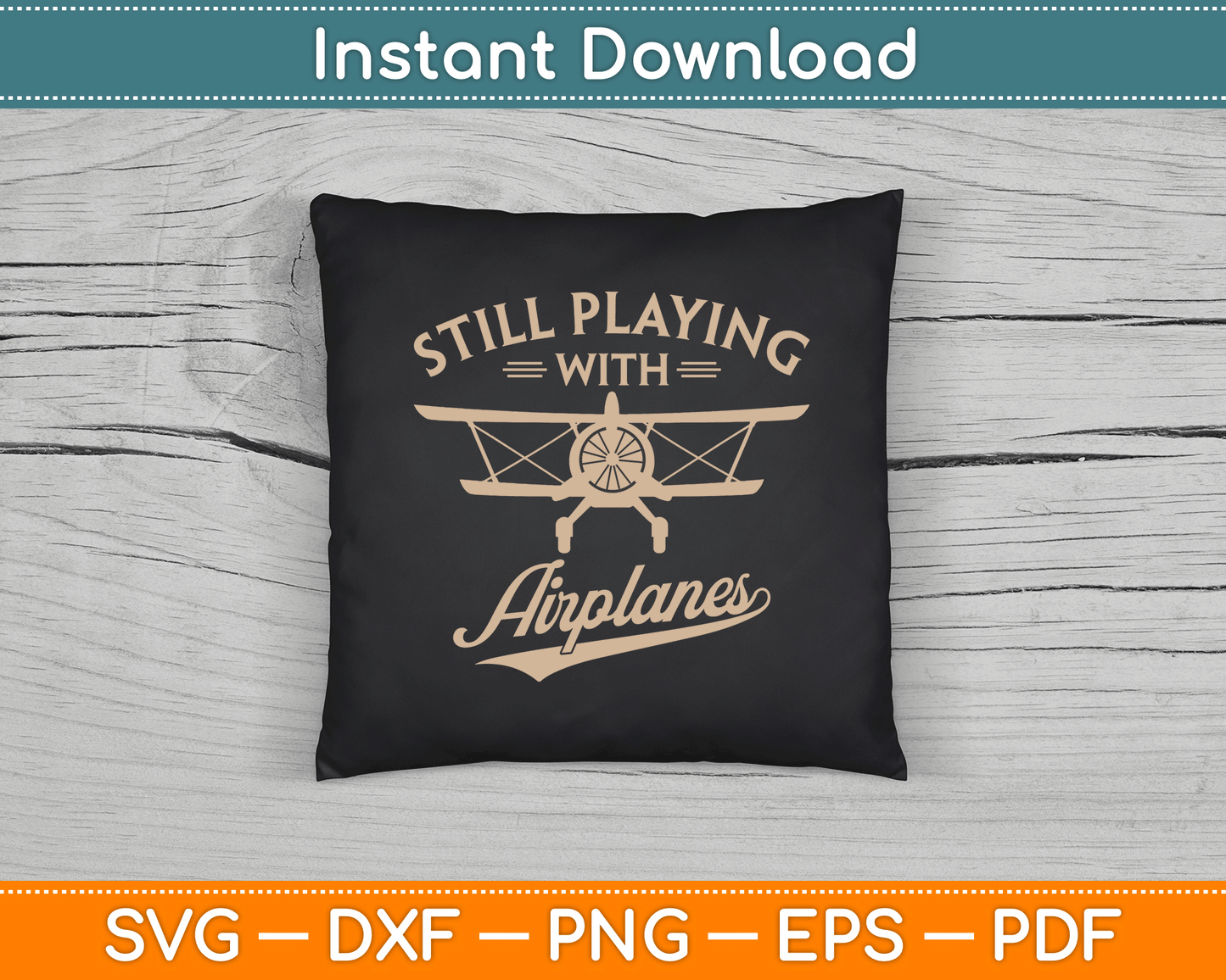 Still Playing With Airplanes Pilot Funny Vintage SVG Digital Cutting File