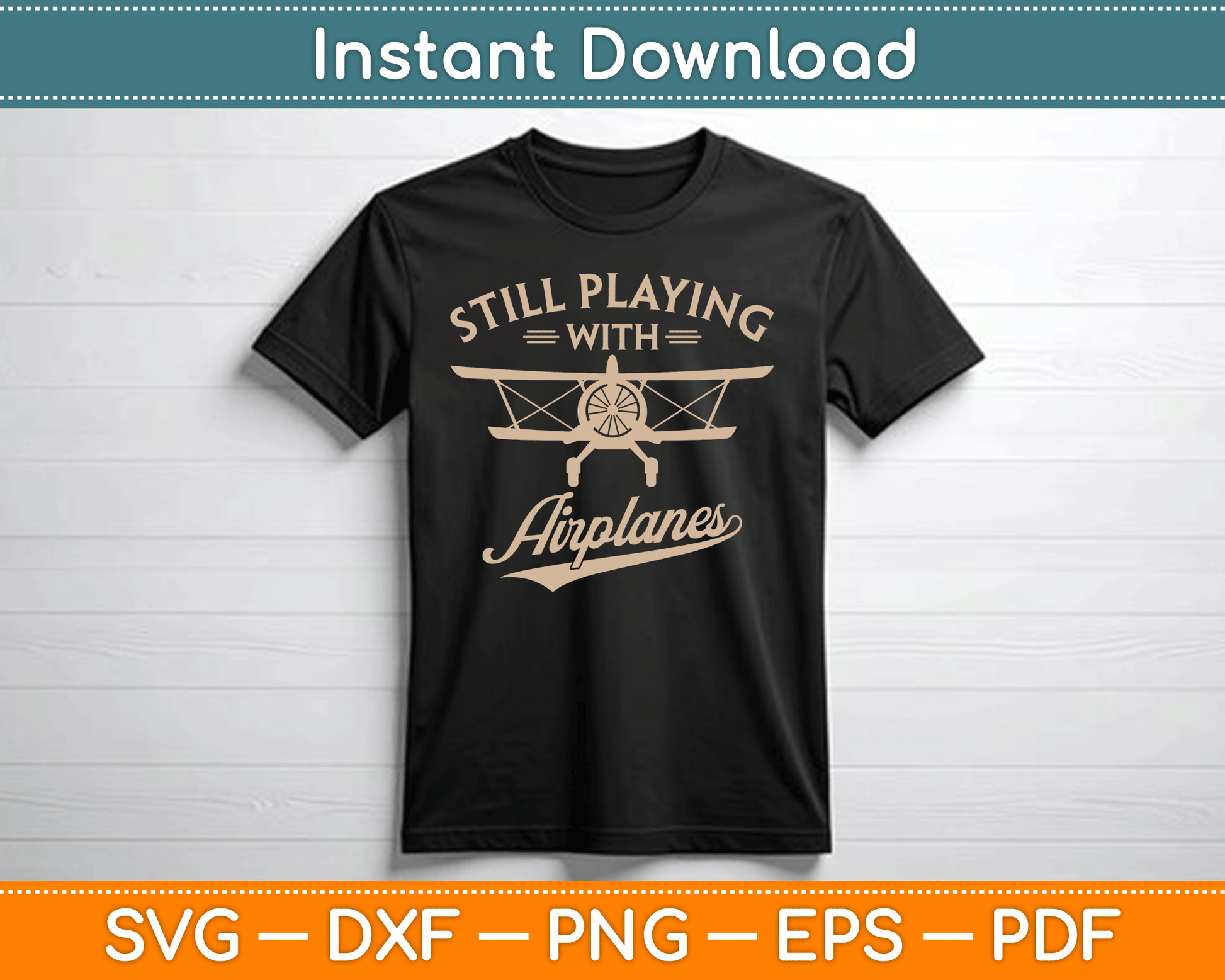 Still Playing With Airplanes Pilot Funny Vintage SVG Digital Cutting File