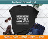 Stitchers Gonna Stitch Cross Stitching Svg Png Dxf Digital Cutting File