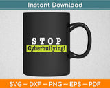 Stop Cyberbullying Svg Digital Cutting File