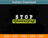 Stop Cyberbullying Svg Digital Cutting File