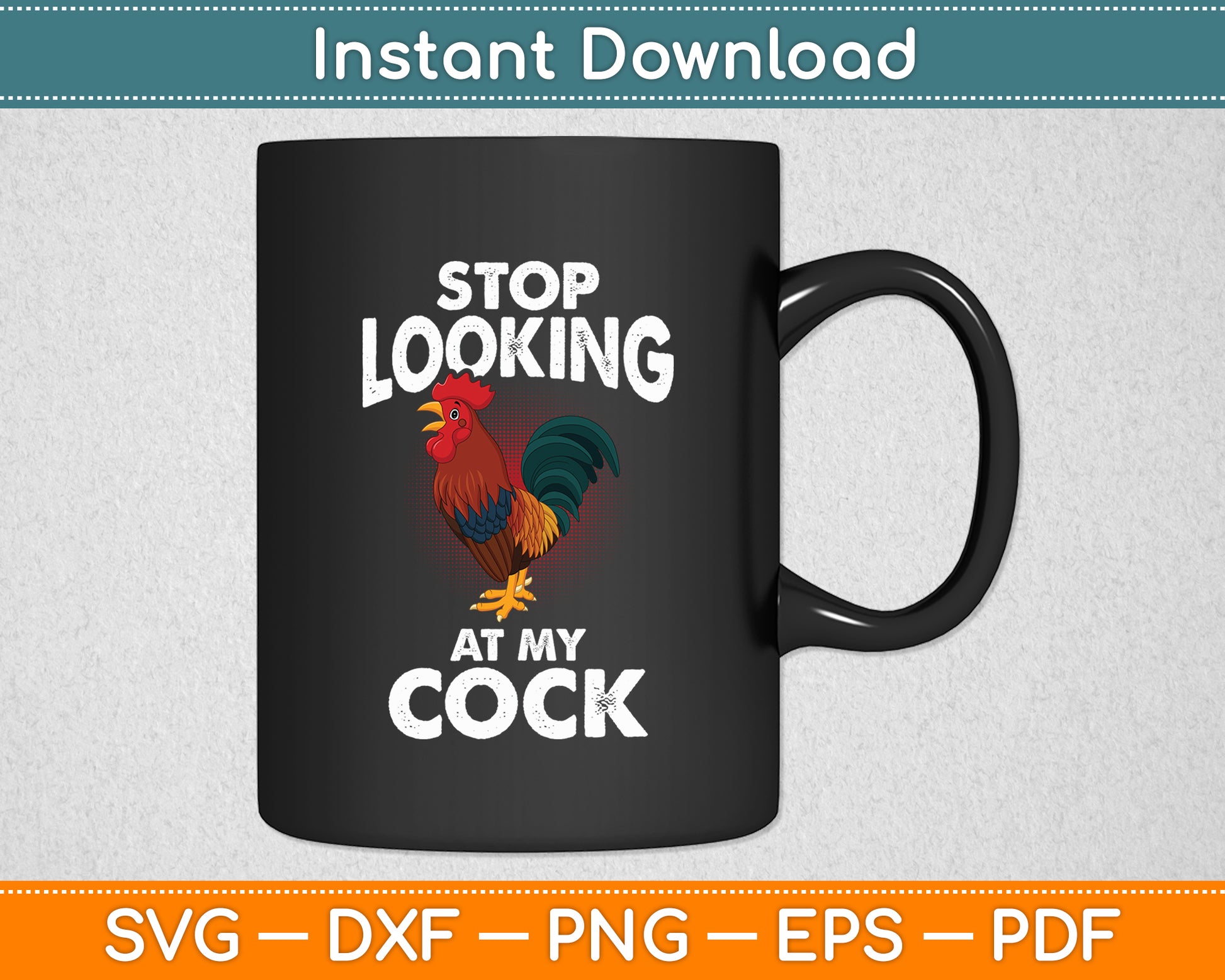 Stop Looking At My Cock Rooster Chicken Farmer Lover Funny Svg Png Dxf Digital Cutting File