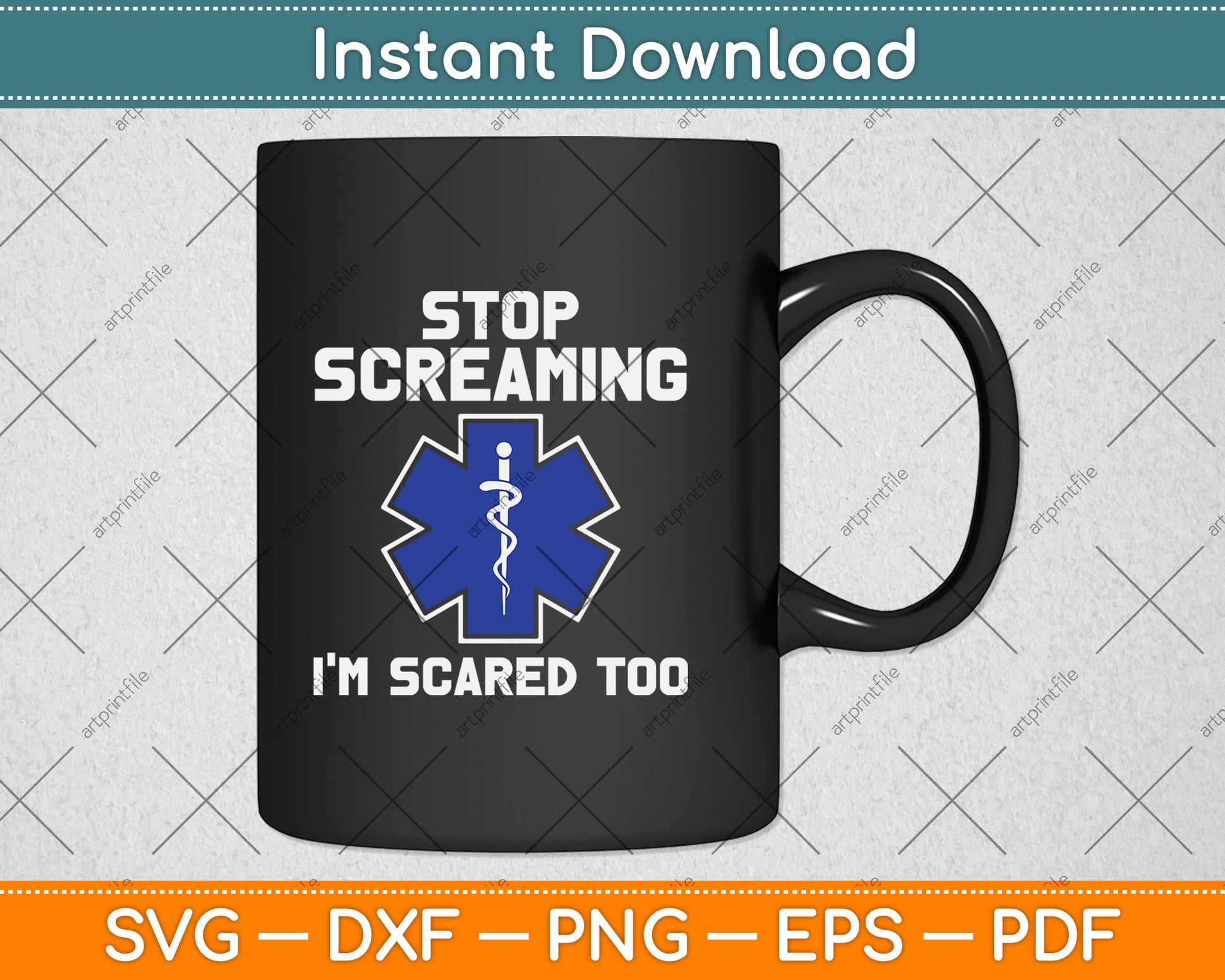 Stop Screaming I'm Scared Too Funny Emt Gift Ems Paramedic Svg Digital Cutting File