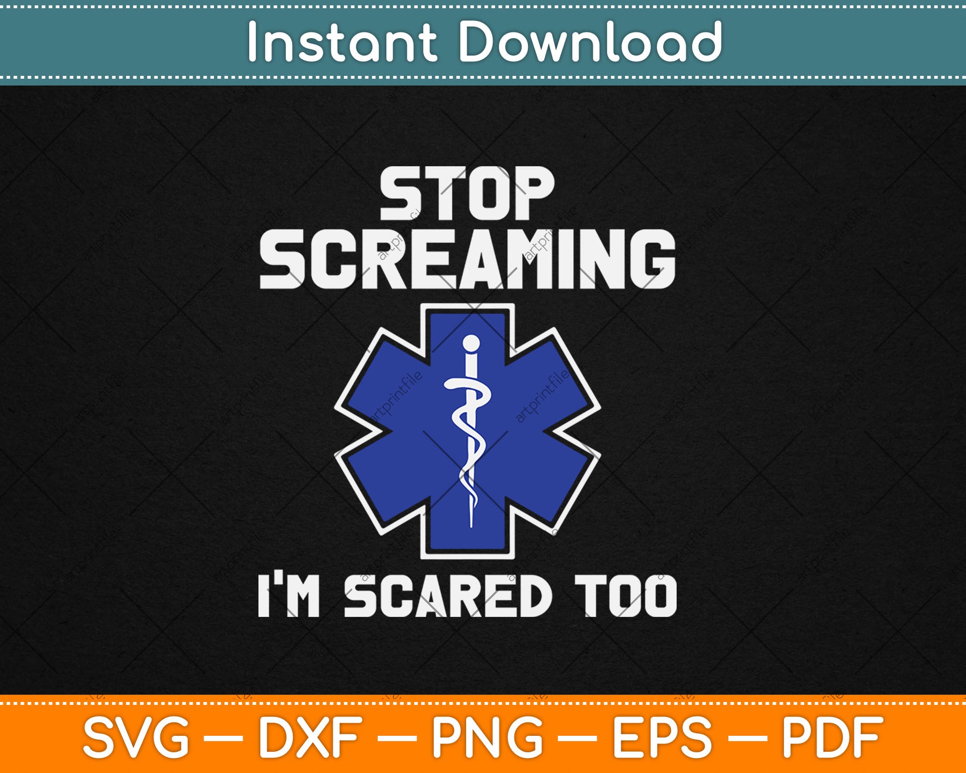 Stop Screaming I'm Scared Too Funny Emt Gift Ems Paramedic Svg Digital Cutting File