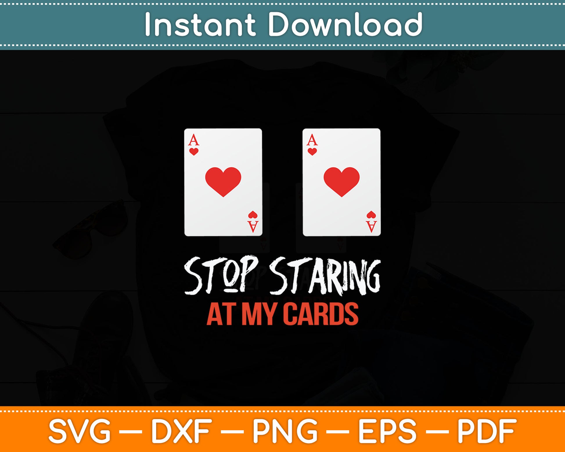 Stop Staring At My Cards Funny Poker Women Player Svg Digital Cutting File