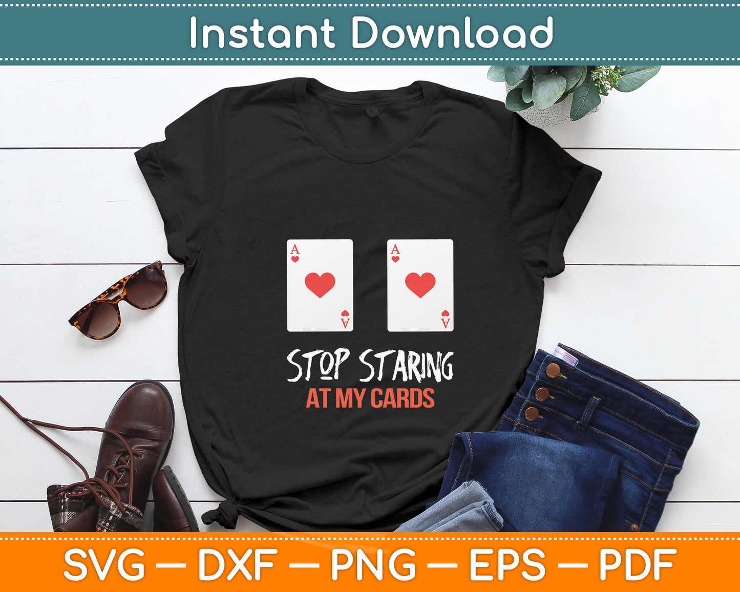Stop Staring At My Cards Funny Poker Women Player Svg Digital Cutting File