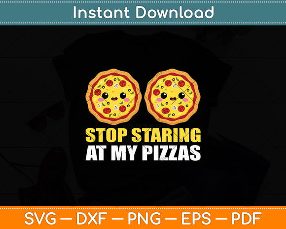 Stop Staring At My Pizza Svg Digital Cutting File