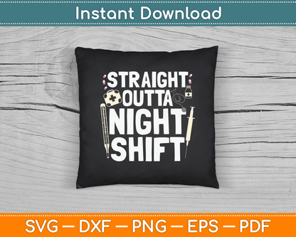 Straight Outta Night Shift Emergency Registered Nurse SVG Digital Cutting File