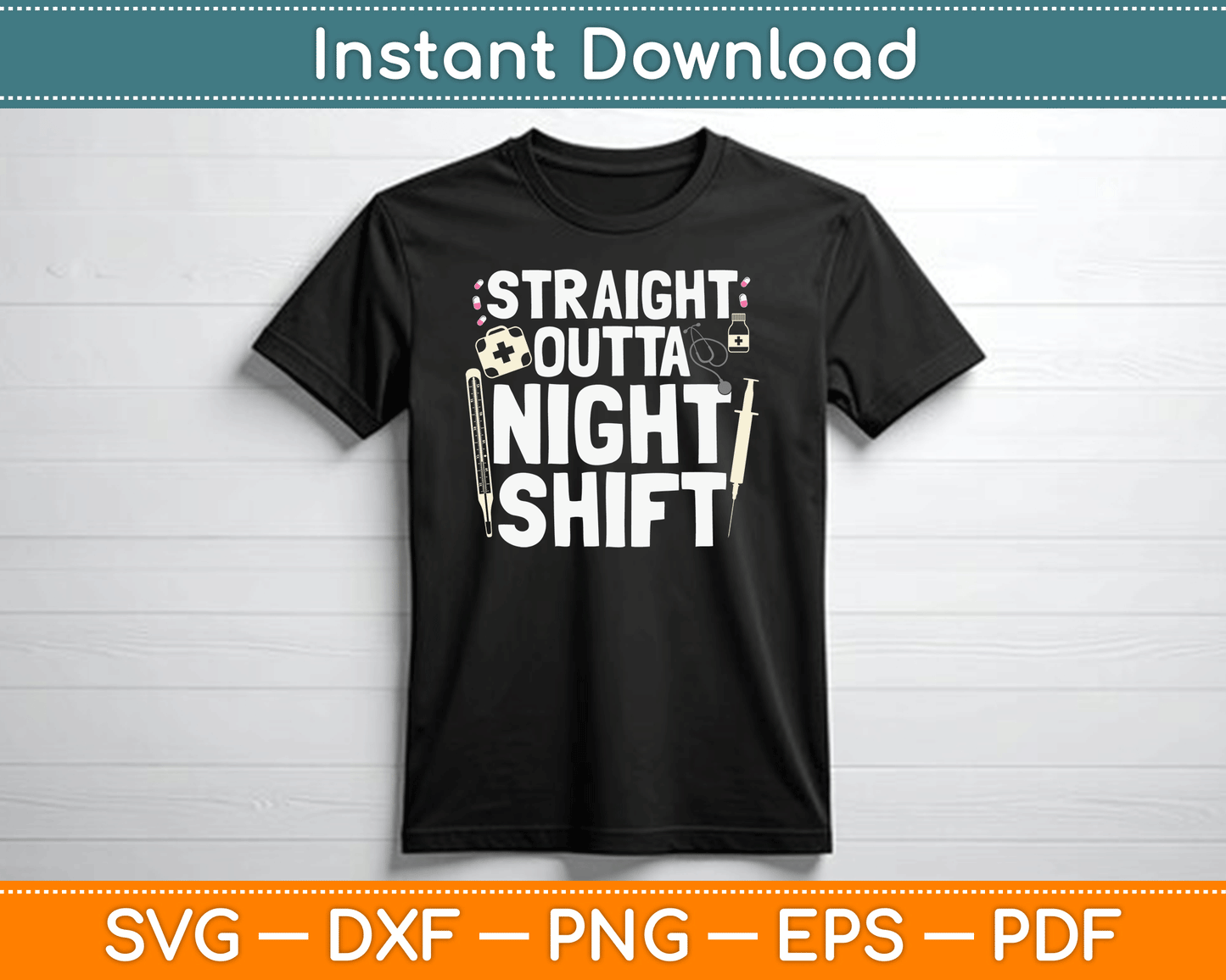 Straight Outta Night Shift Emergency Registered Nurse SVG Digital Cutting File