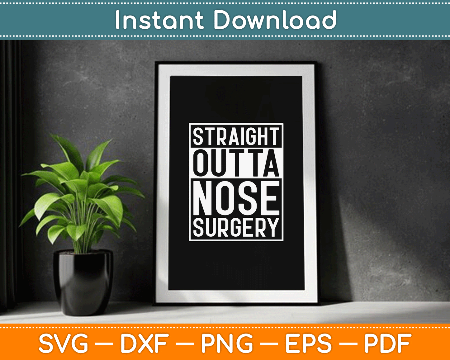 Straight Outta Nose Surgery Funny Get Well Gad Gift SVG Digital Cutting File