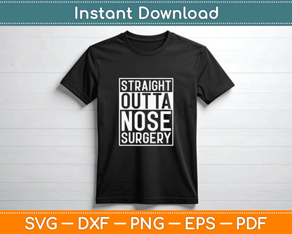 Nose surgery recovery SVG digital download for custom shirts and gifts