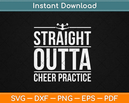 Straight Outta Cheer Practice Funny Cheerleader Svg Design Digital Cutting File