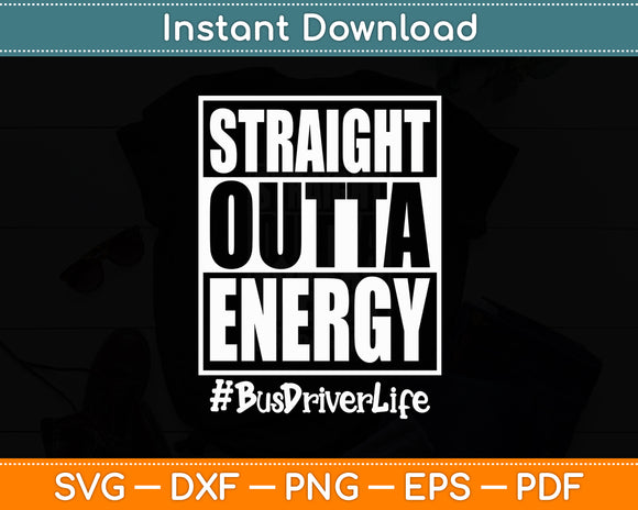 Straight Outta Energy Bus Driver Life Tie Dye Groovy Svg Digital Cutting File
