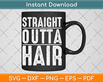 Straight Outta Hair Funny Svg Digital Cutting File