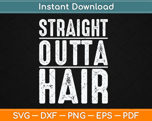 Straight Outta Hair Funny Svg Digital Cutting File