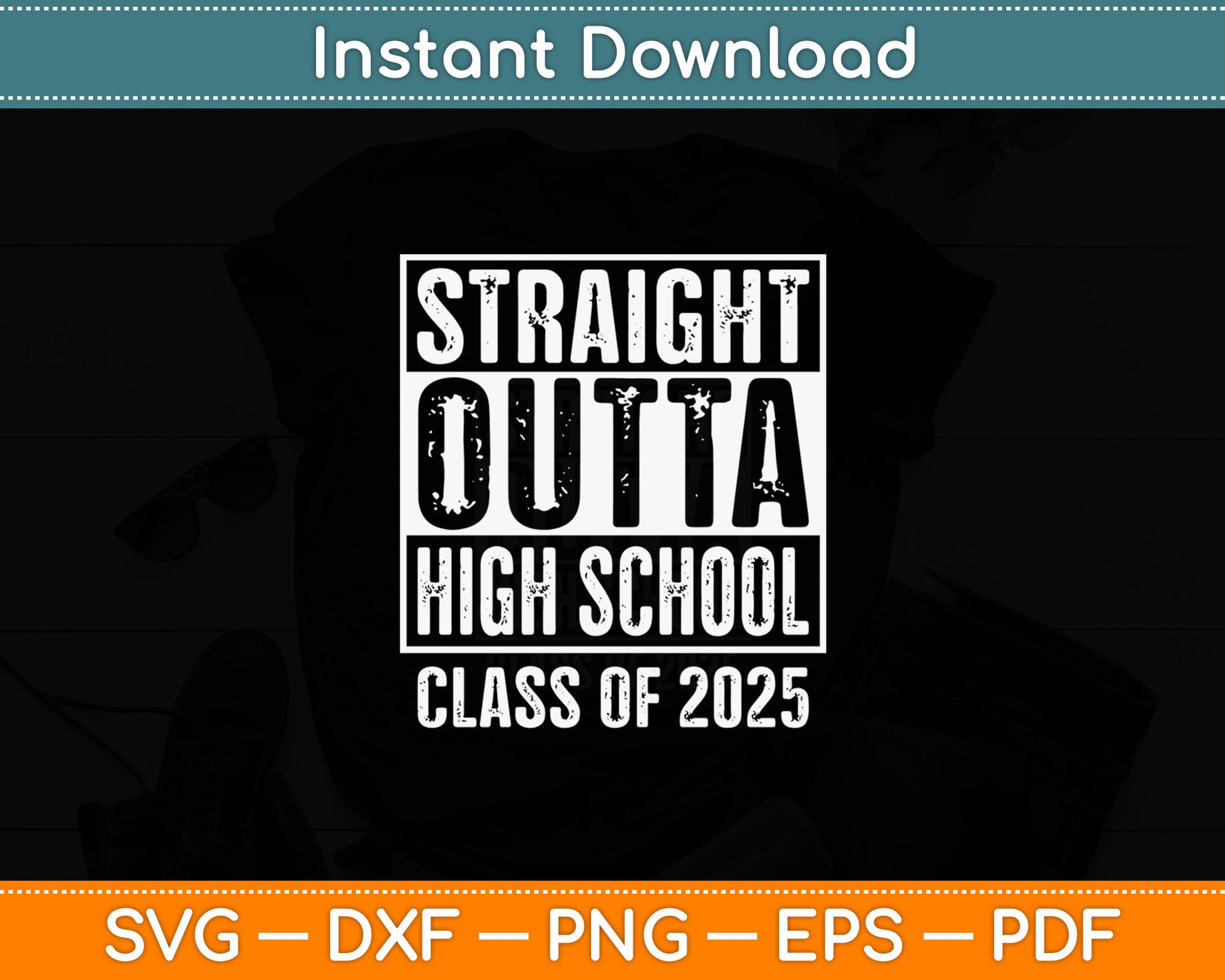 Straight Outta High School Graduation Class Of 2025 Senior Svg Digital Cutting File