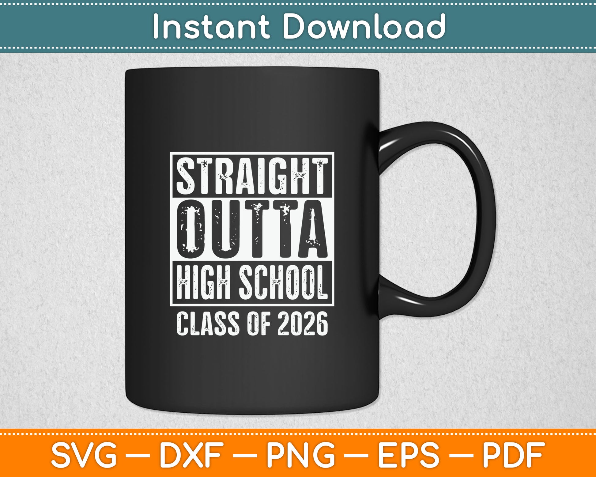 Straight Outta High School Graduation Class Of 2026 Senior Svg Digital Cutting File