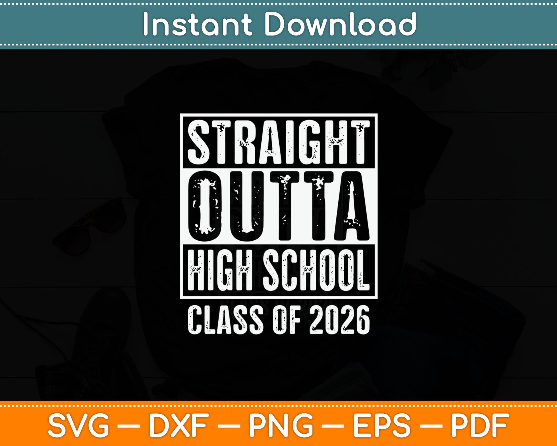 Straight Outta High School Graduation Class Of 2026 Senior Svg Digital Cutting File