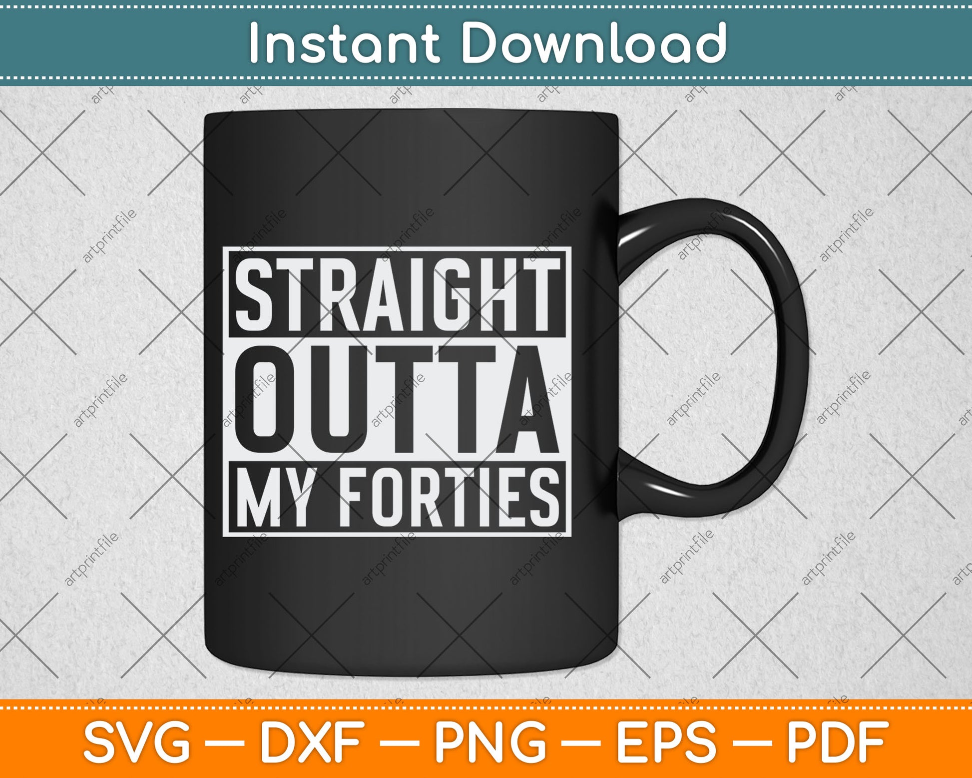 Straight Outta My Forties Funny 50th Birthday Gift Svg Digital Cutting File