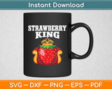 Strawberry King Strawberries Lover Strawberries Svg Digital Cutting File